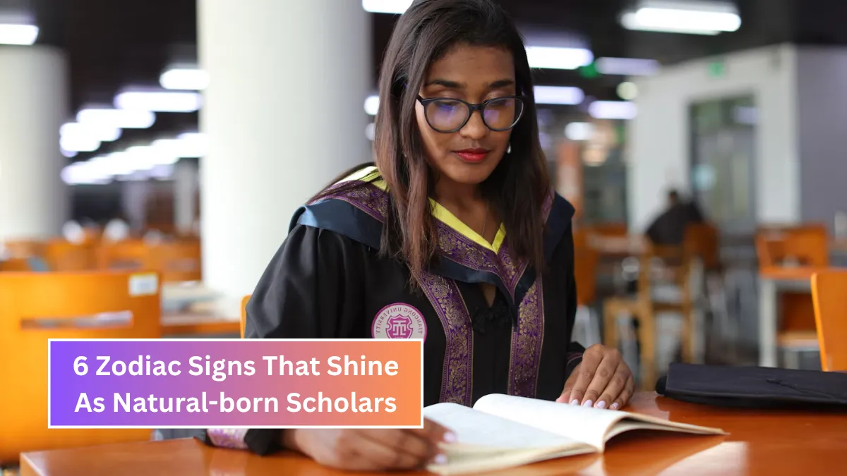 6 Zodiac Signs That Shine As Natural-born Scholars