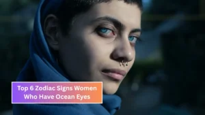 Top 6 Zodiac Signs Women Who Have Ocean Eyes