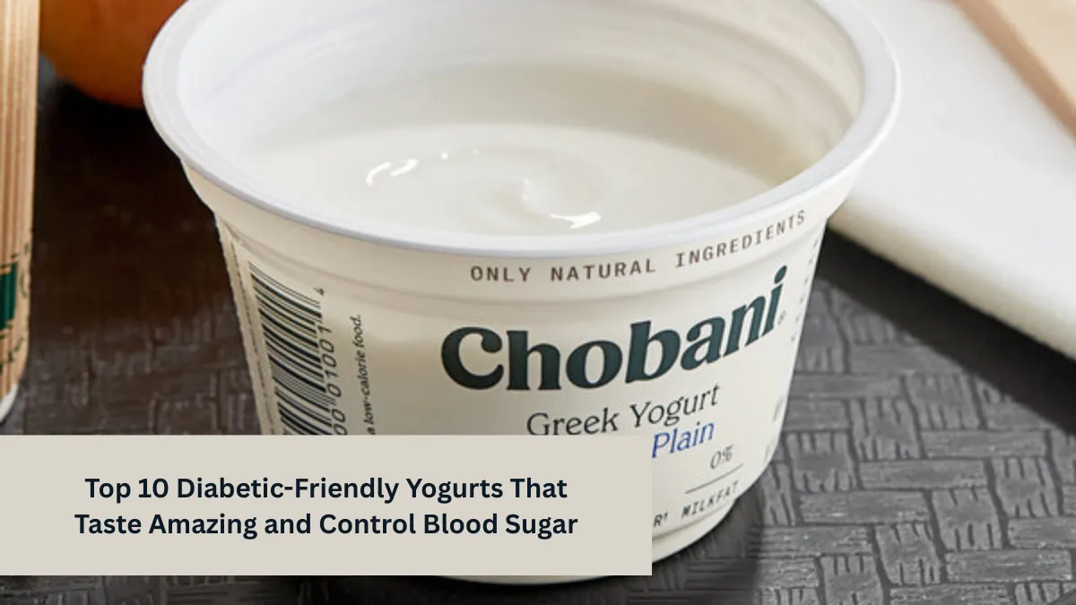 Top 10 Diabetic-Friendly Yogurts That Taste Amazing and Control Blood Sugar