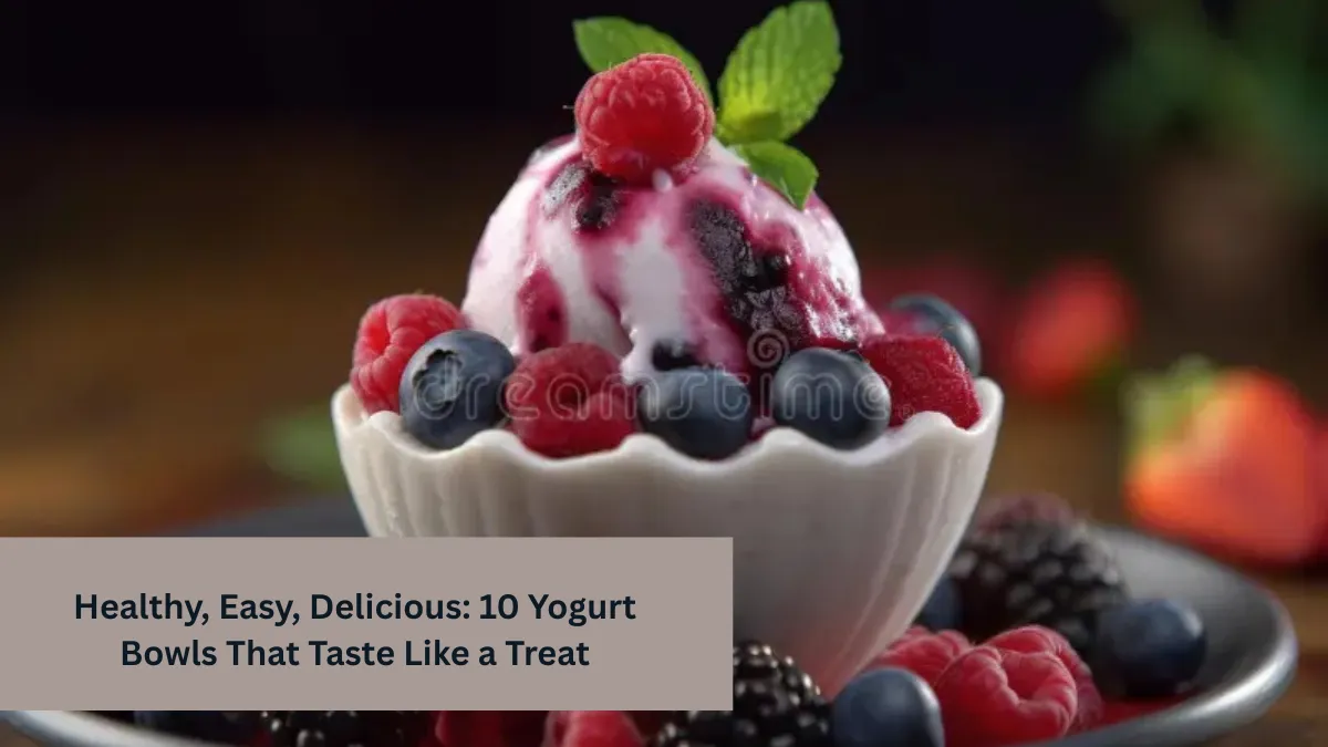 Healthy, Easy, Delicious: 10 Yogurt Bowls That Taste Like a Treat