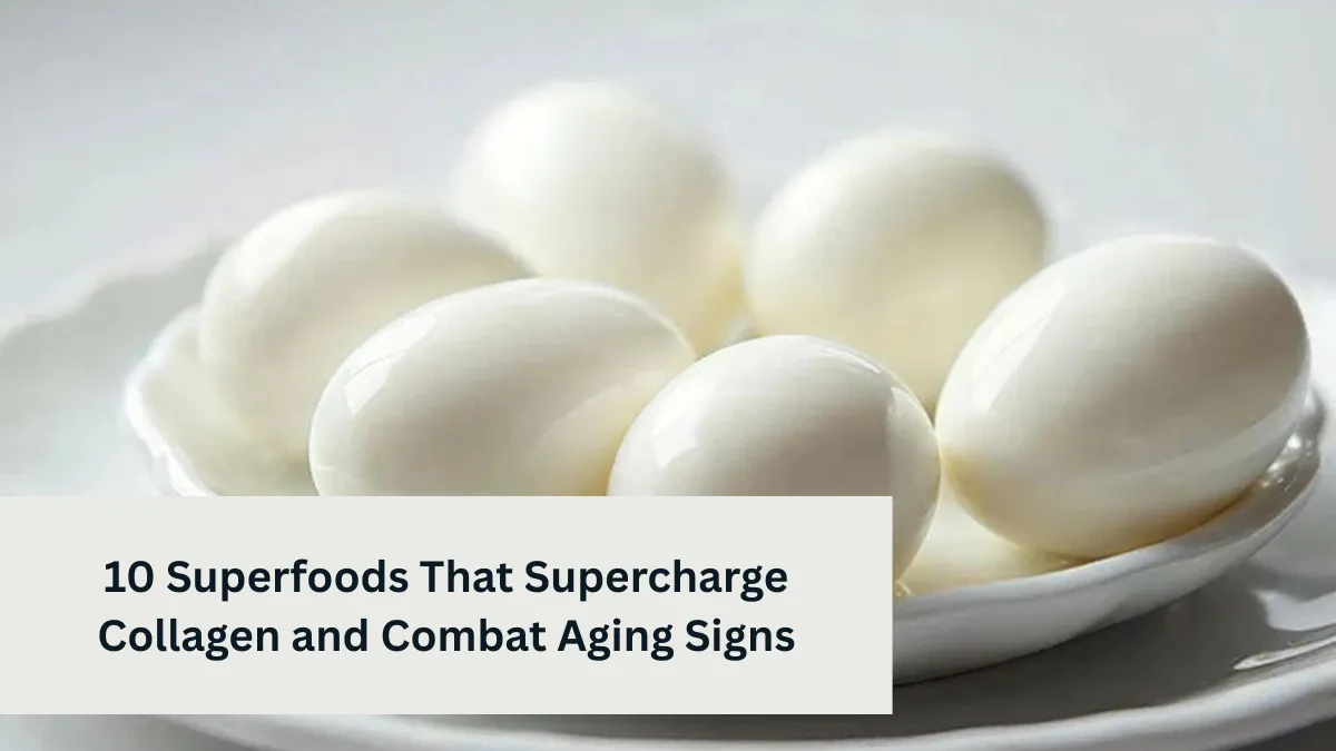 10 Superfoods That Supercharge Collagen and Combat Aging Signs