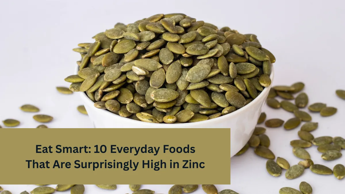 Eat Smart: 10 Everyday Foods That Are Surprisingly High in Zinc